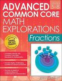 Jerry Burkha Advanced Common Core Math Explorations Fractions (grades 5 8) 