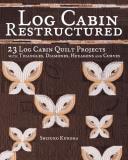 Shizuko Kuroha Log Cabin Restructured 23 Log Cabin Quilt Projects Made With Triangles 