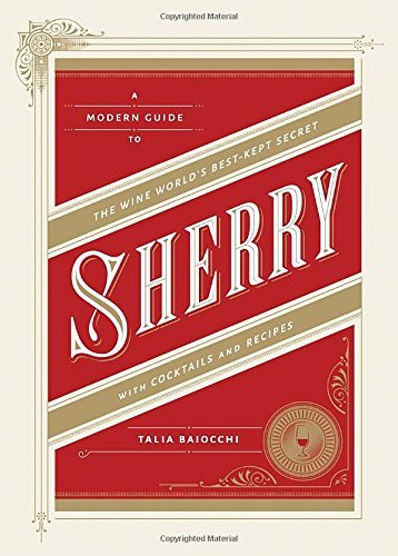 Talia Baiocchi Sherry A Modern Guide To The Wine World's Best Kept Secr 