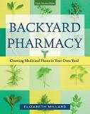 Elizabeth Millard Backyard Pharmacy Growing Medicinal Plants In Your Own Yard 
