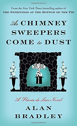 Alan Bradley/As Chimney Sweepers Come to Dust