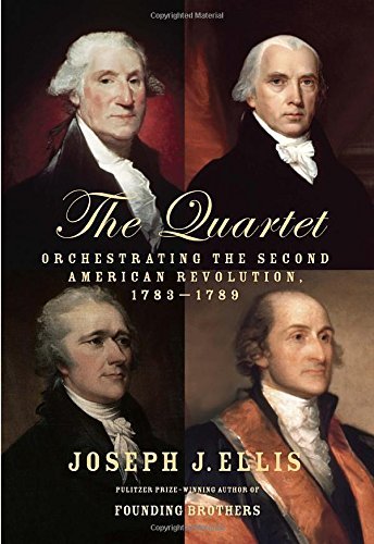 Joseph J. Ellis/The Quartet@ Orchestrating the Second American Revolution, 178