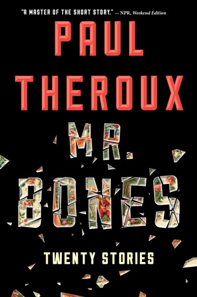 Paul Theroux/Mr. Bones@Twenty Stories