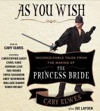 Cary Elwes As You Wish Inconceivable Tales From The Making Of The Prince 