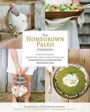 Diana Rodgers The Homegrown Paleo Cookbook Over 100 Delicious Gluten Free Farm To Table Re 