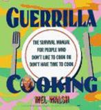 Mel Walsh Guerrilla Cooking 
