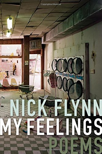 Nick Flynn/My Feelings@Poems