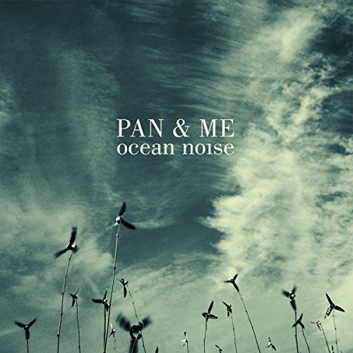 Pan & Me/Ocean Noise