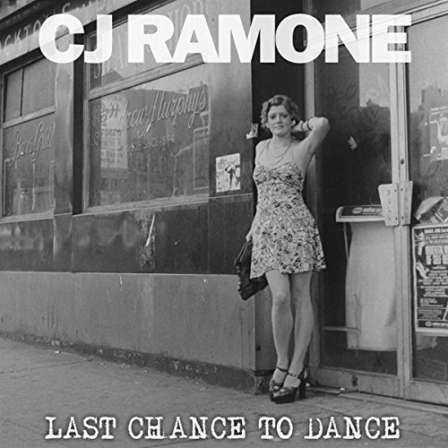 Cj Ramone/Last Chance To Dance