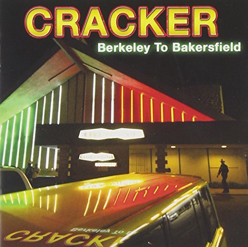 Cracker/Berkeley To Bakersfield