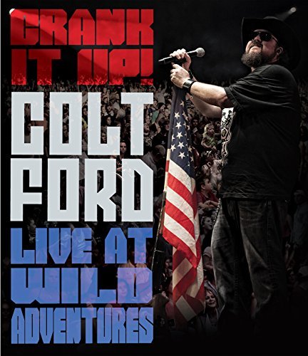 Colt Ford/Crank It Up Colt Ford Live At Wild Adventures