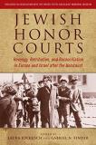 Laura Jockusch Jewish Honor Courts Revenge Retribution And Reconciliation In Europ 