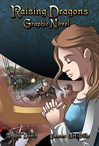 Bryan Davis Raising Dragons Graphic Novel 