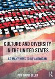 Jack David Eller Culture And Diversity In The United States So Many Ways To Be American 