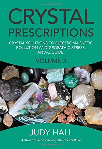 Judy Hall Crystal Prescriptions Crystal Solutions To Electromagnetic Pollution An 