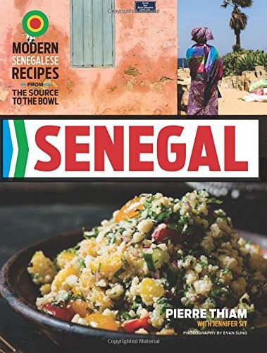 Pierre Thiam Senegal Modern Senegalese Recipes From The Source To The 