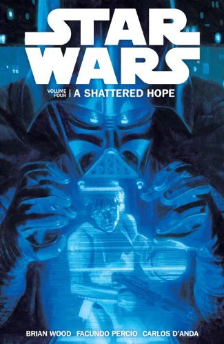 Brian Wood/Star Wars Volume 4@A Shattered Hope