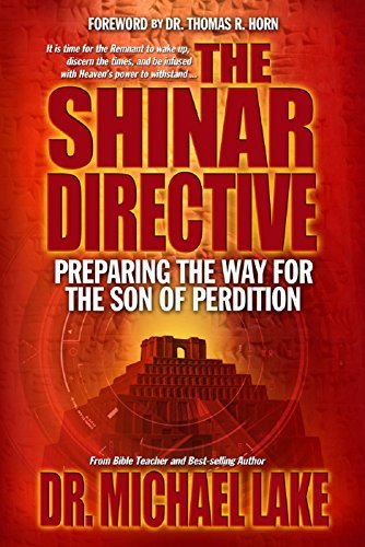 Michael Lake The Shinar Directive Preparing The Way For The Son Of Perdition's Retu 