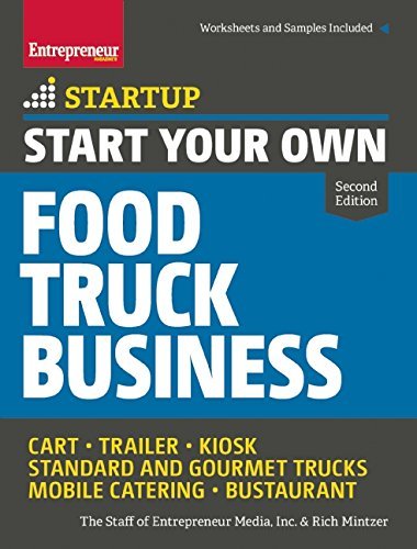The Staff Of Entrepreneur Media Start Your Own Food Truck Business Cart Trailer Kiosk Standard And Gourmet Tru 0002 Edition; 