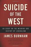 James Burnham Suicide Of The West An Essay On The Meaning And Destiny Of Liberalism Revised 