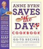 Anne Byrn Anne Byrn Saves The Day! Cookbook 125 Guaranteed To Please Go To Recipes To Rescue 