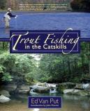 Ed Van Put Trout Fishing In The Catskills 