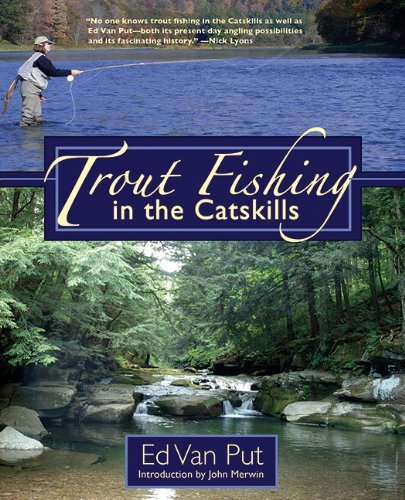 Ed Van Put Trout Fishing In The Catskills 