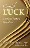 Joe Gallenberger Liquid Luck The Good Fortune Handbook 