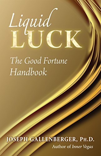 Joe Gallenberger Liquid Luck The Good Fortune Handbook 