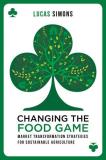 Lucas Simons Changing The Food Game Market Transformation Strategies For Sustainable 