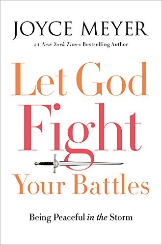 Joyce Meyer/Let God Fight Your Battles@ Being Peaceful in the Storm