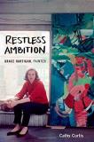 Cathy Curtis Restless Ambition Grace Hartigan Painter 
