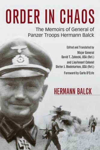 Hermann Balck/Order in Chaos@ The Memoirs of General of Panzer Troops Hermann B