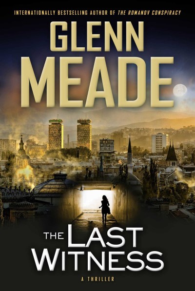 Glenn Meade/The Last Witness@ A Thriller