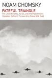 Noam Chomsky Fateful Triangle The United States Israel And The Palestinians ( 0002 Edition; 