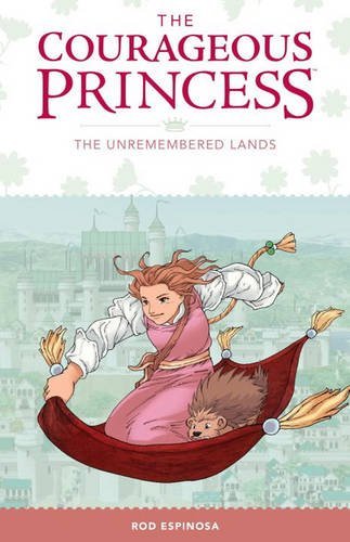 Rod Espinosa Courageous Princess The Volume 2 The Unremembered 