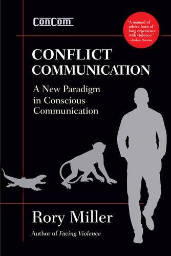 Rory Miller/Conflict Communication@ A New Paradigm in Conscious Communication