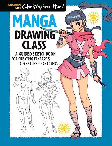 Christopher Hart/Manga Drawing Class@ A Guided Sketchbook for Creating Fantasy & Advent