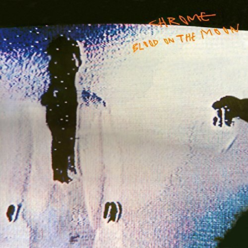 Chrome/Blood On The Moon