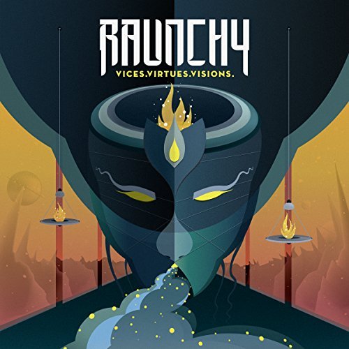 Raunchy/Vices Virtues Visions