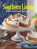 The Editors Of Southern Living Magazine Southern Living Annual Recipes 2014 Over 750 Recipes From 2014! 