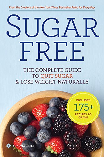 Sonoma Press Sugar Free The Complete Guide To Quit Sugar & Lose Weight Na 
