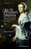 Rosemarie Zagarri A Woman's Dilemma Mercy Otis Warren And The American Revolution 0002 Edition;revised 