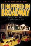 Myrna Katz Frommer It Happened On Broadway An Oral History Of The Great White Way Reprint Of The 