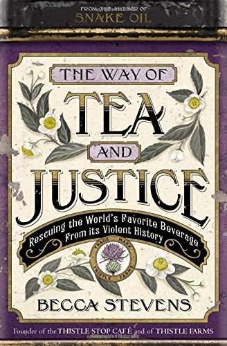 Becca Stevens/The Way of Tea and Justice@ Rescuing the World's Favorite Beverage from Its V