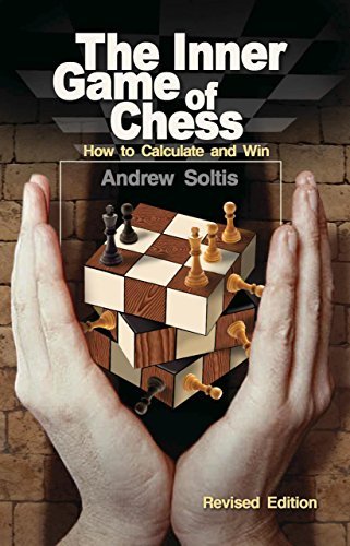 Andrew Soltis The Inner Game Of Chess How To Calculate And Win Revised 