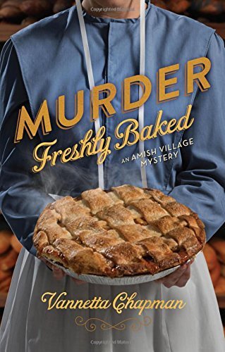 Vannetta Chapman/Murder Freshly Baked