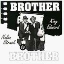King Edward/Brother To Brother