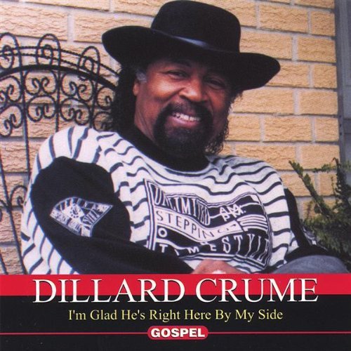 Dillard Crume/I'M Glad He's Right Here By My