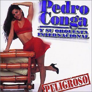 Pedro Y Su Orquesta Inte Conga/Peligroso
